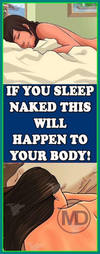 If You Sleep Naked Tonight, Here’s the Surprising Effect It’ll Have on Your Body